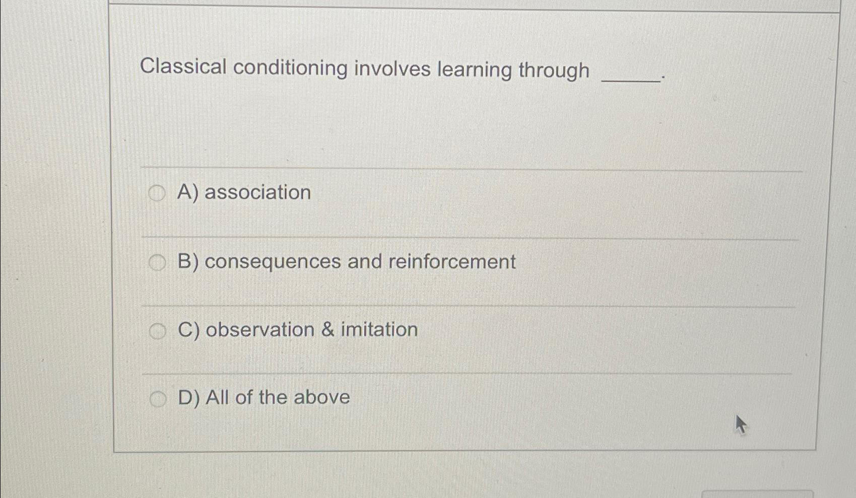 Solved Classical Conditioning Involves Learning ThroughA) | Chegg.com