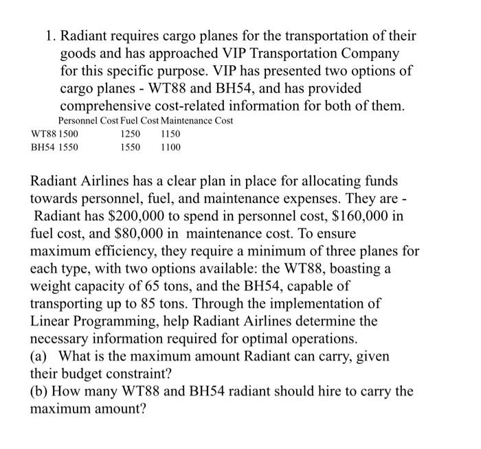 1. Radiant requires cargo planes for the transportation of their goods and has approached VIP Transportation Company for this