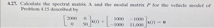 Solved 4.27. Calculate the spectral matrix A and the modal | Chegg.com