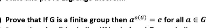 Solved Prove that If G is a finite group then a°(G) = e for | Chegg.com