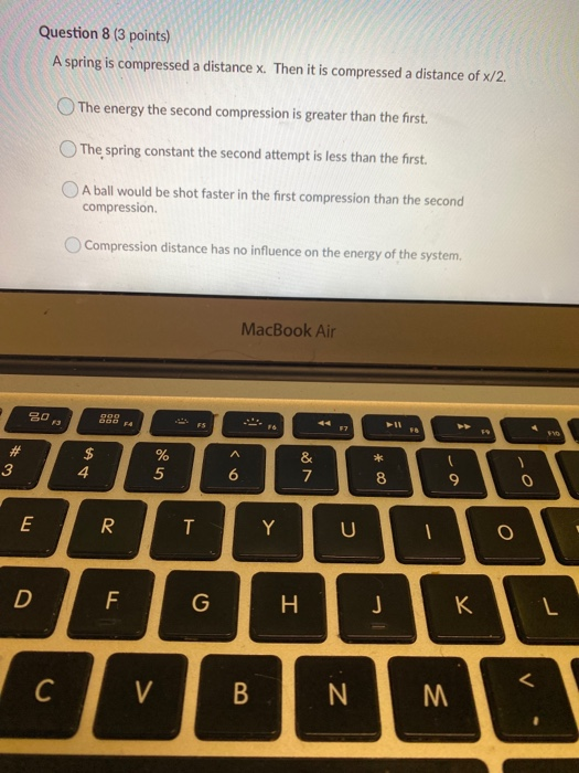 Solved Question 8 (3 points) A spring is compressed a | Chegg.com