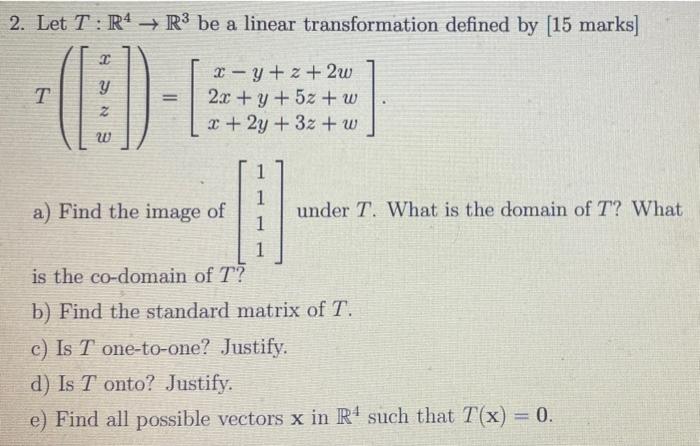 Solved 2. Let T : R4 → R3 be a linear transformation defined | Chegg.com