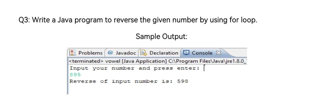 Solved Q3: Write a Java program to reverse the given number | Chegg.com