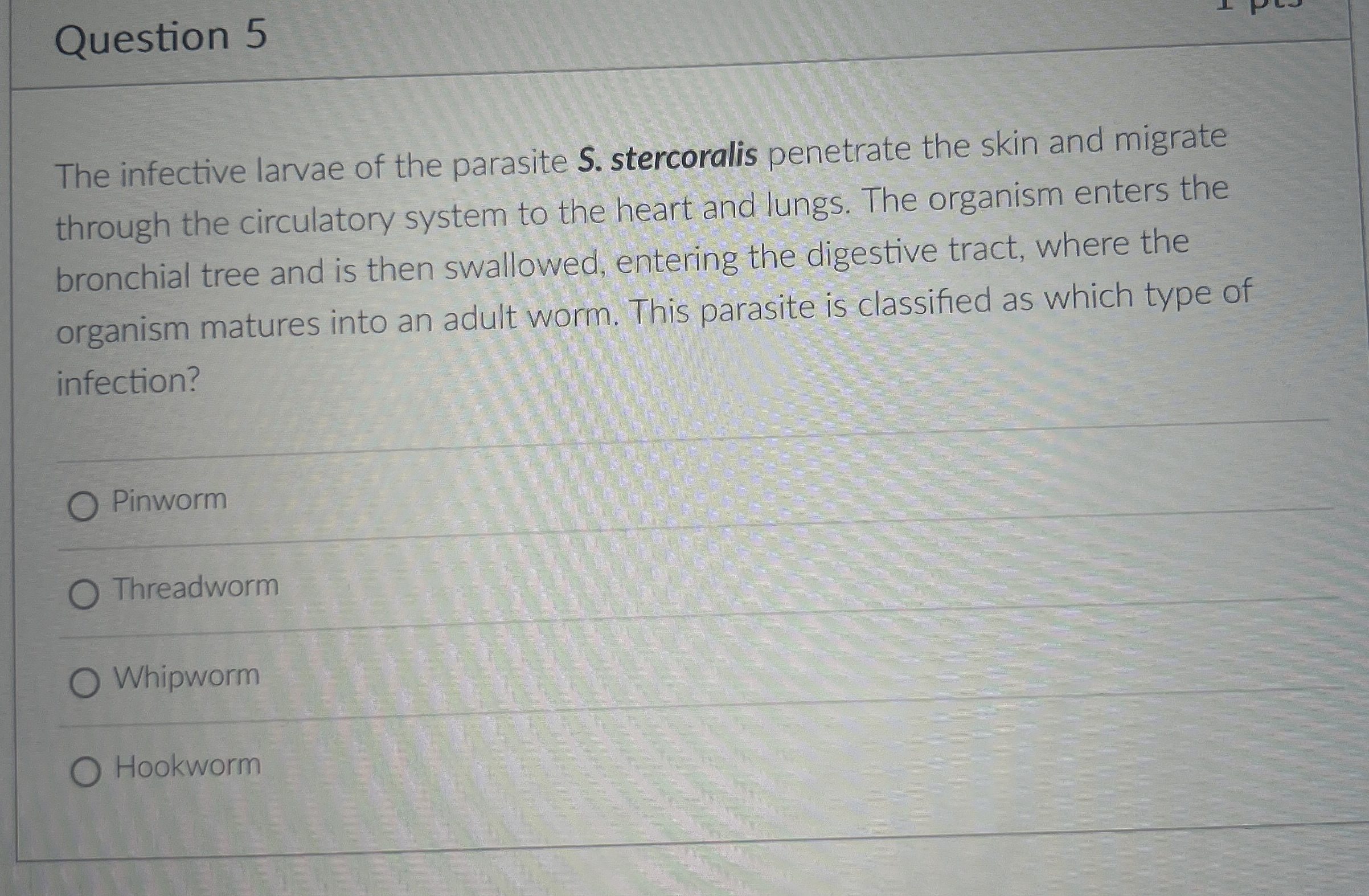 Solved Question 5The infective larvae of the parasite S. | Chegg.com