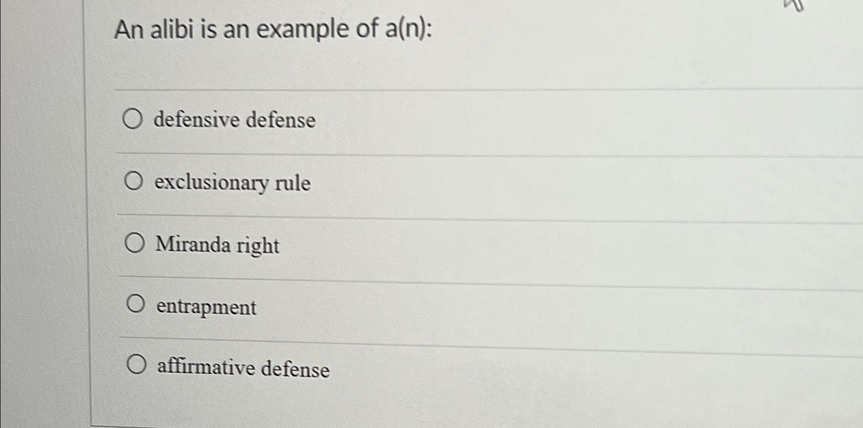 Solved An alibi is an example of a(n) ﻿:defensive | Chegg.com