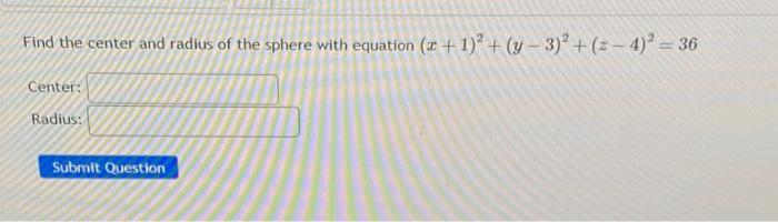 Solved Find the center and radius of the sphere with | Chegg.com