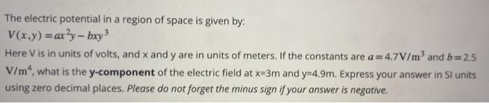 Solved The electric potential in a region of space is given | Chegg.com
