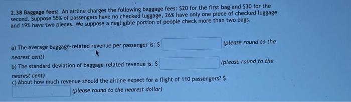 Solved 2.38 Baggage fees: An airline charges the following | Chegg.com