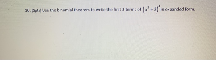 Solved 10. (5pts) Use the binomial theorem to write the | Chegg.com