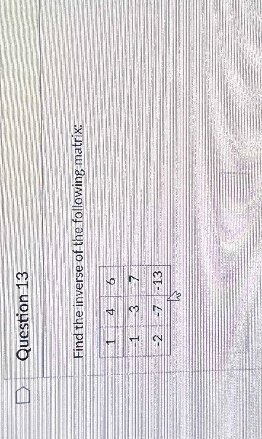 Solved Question 13Find the inverse of the following