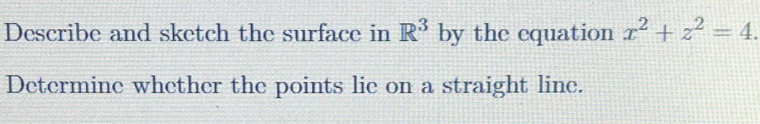 Solved Describe and sketch the surface in R3 ﻿by the | Chegg.com