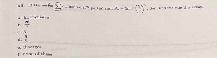 Solved Co 25 If The Series An Has An Nith Partial Sum Sn Chegg Com