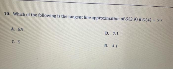 Solved 10 Which Of The Following Is The Tangent Line App Chegg Com