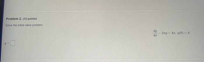 Solved Problem 2. (12 Points) Solve The Initial Value | Chegg.com