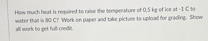 Solved How much heat is required to raise the temperature of | Chegg.com