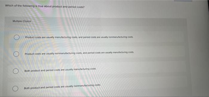 Solved Which of the following is true about product and | Chegg.com