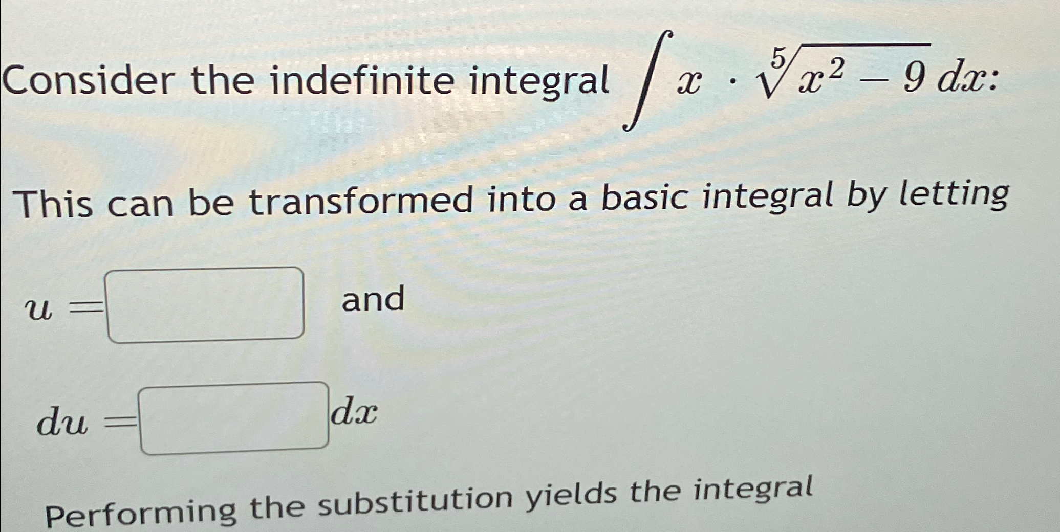 Solved Consider the indefinite integral ∫﻿﻿x*x2-95dxThis can | Chegg.com