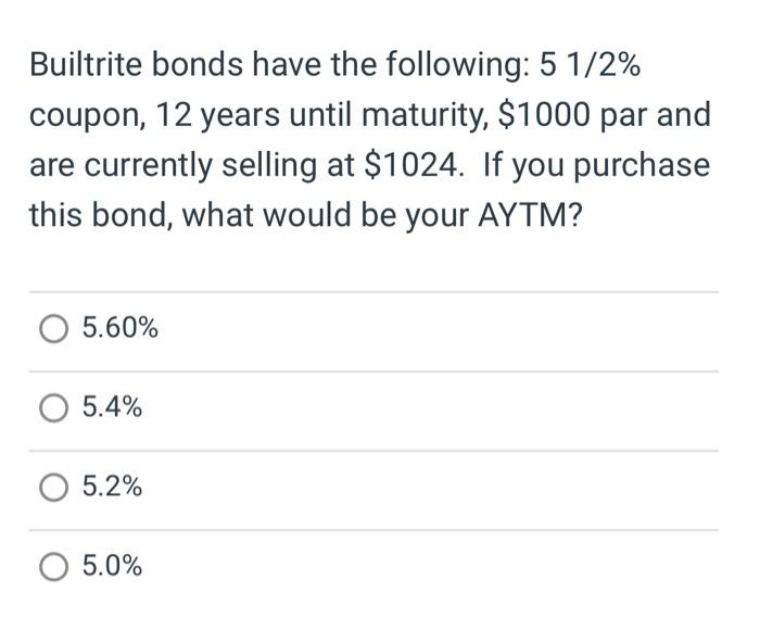 Solved Builtrite bonds have the following 51 2 coupon 12