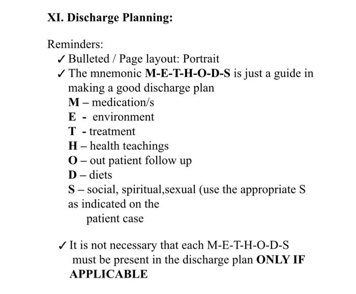 XI. Discharge Planning: Reminders: ✓ Bulleted / Page layout: Portrait ✓ The mnemonic M-E-T-H-O-D-S is just a guide in making