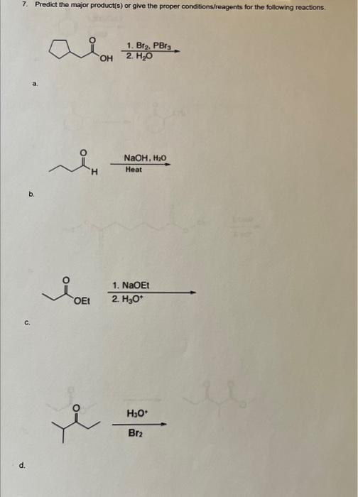 7. Predict the major product(s) or give the proper | Chegg.com