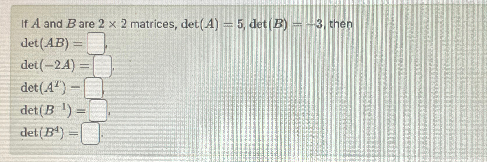 Solved If A And B ﻿are 2×2 ﻿matrices Det A 5 Det B 3