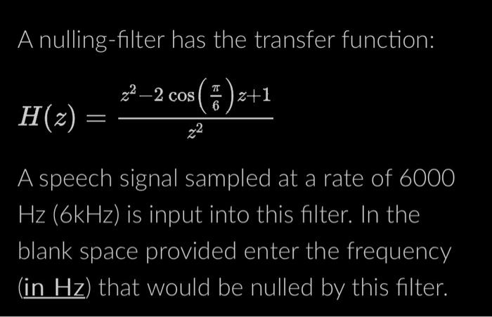 Solved A nulling-filter has the transfer function: | Chegg.com