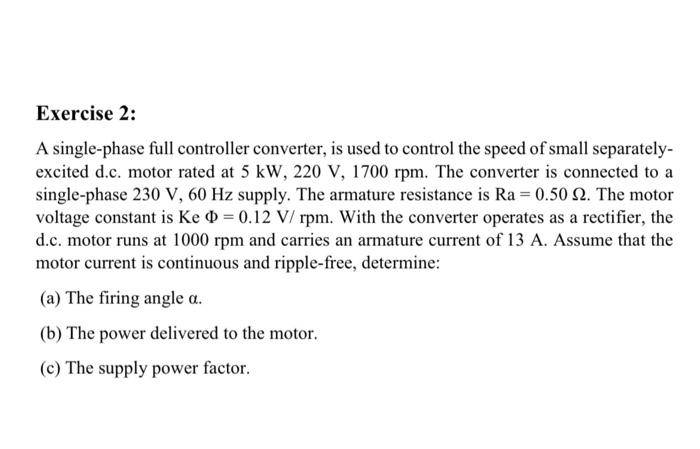 Solved A Single Phase Full Controller Converter Is Used To Chegg Com