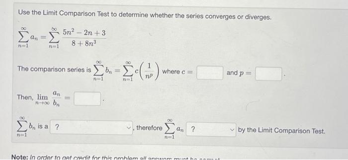 Solved Use the Limit Comparison Test to determine whether | Chegg.com