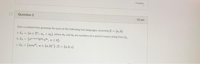 Solved words Question 2 10 pts Give a context-free grammar | Chegg.com