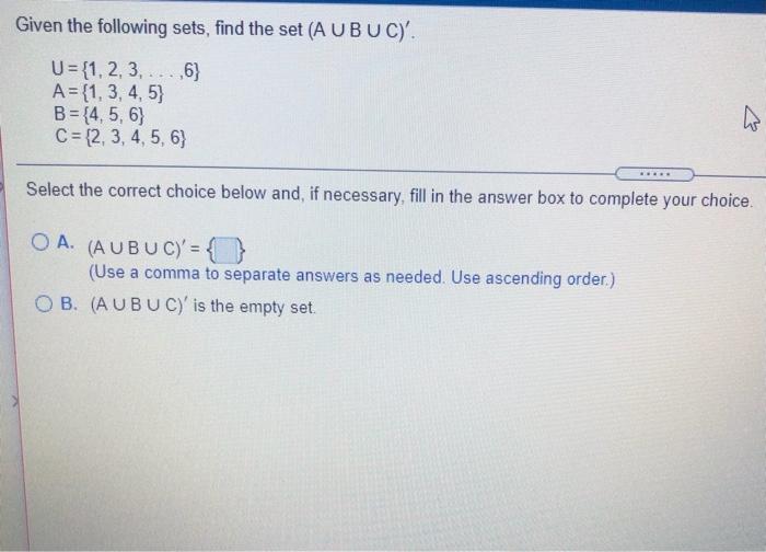 Solved Given the following sets, find the set (A UBUC)' U= | Chegg.com