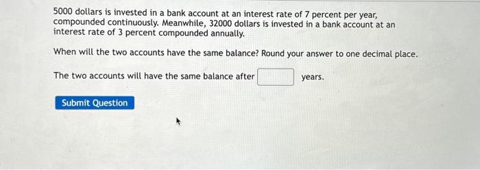 Solved 5000 dollars is invested in a bank account at an | Chegg.com
