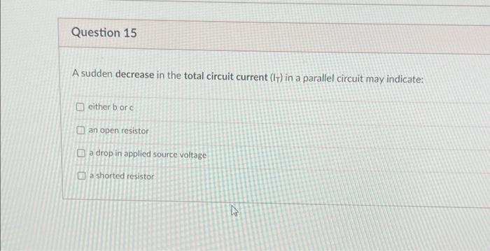 Solved Question 15 A sudden decrease in the total circuit | Chegg.com