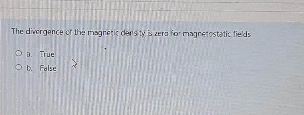 Solved The Divergence Of The Magnetic Density Is Zero For | Chegg.com