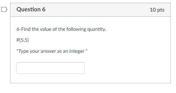 Solved Question 6 10 pts 6-Find the value of the following | Chegg.com