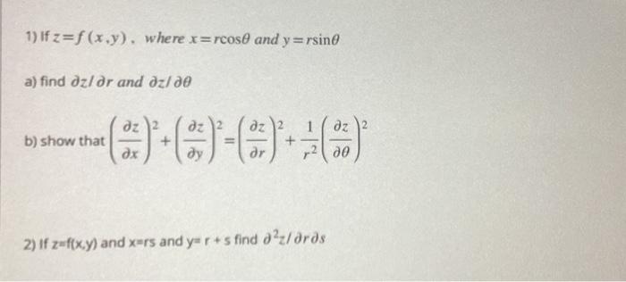 Solved 1 If Z F X Y Where X Rcosθ And Y Rsinθ A Find