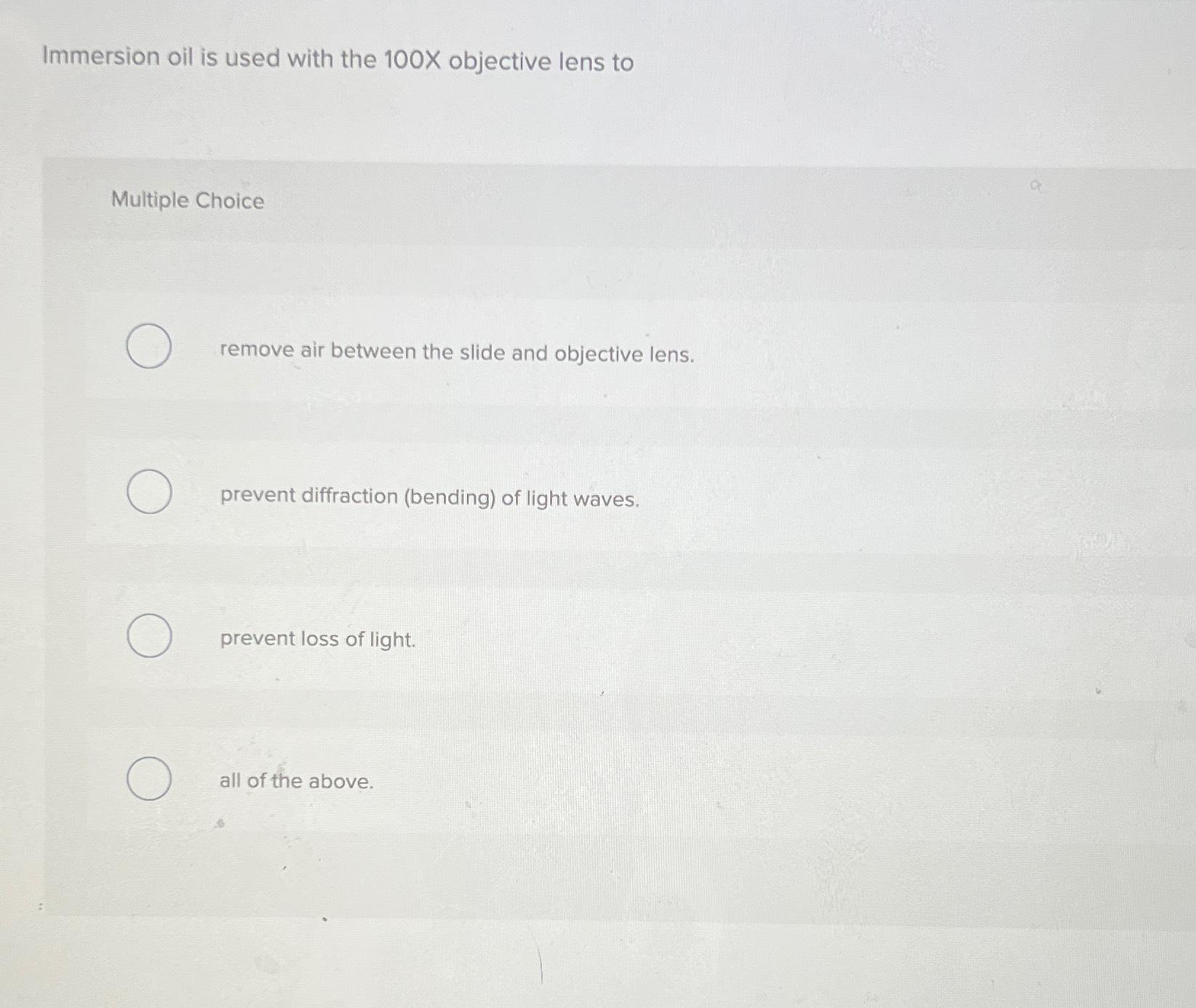 Solved Immersion oil is used with the 100x ﻿objective lens