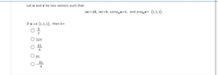Solved Let u and v be two vectors such that ∣u∣=18,∣v∣=4, | Chegg.com