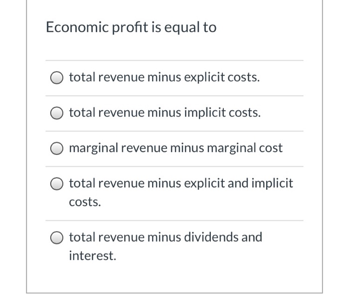 Solved Economic profit is equal to O total revenue minus Chegg com