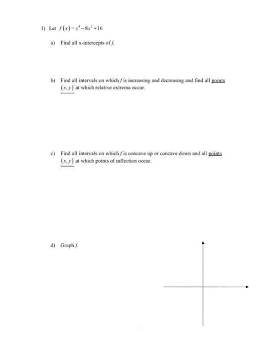 Solved 1) Let /(x)=x*-8x? +16 a) Find all x-intercepts off. | Chegg.com