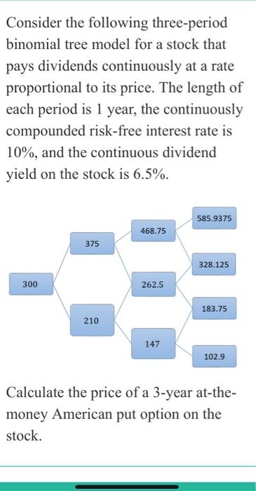 Solved Consider the following three-period binomial tree | Chegg.com