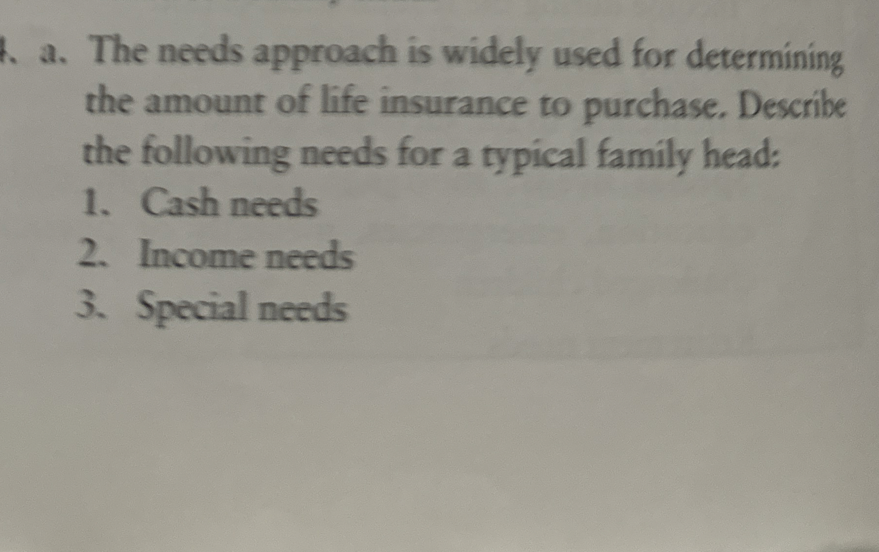 Solved a. ﻿The needs approach is widely used for determining | Chegg.com