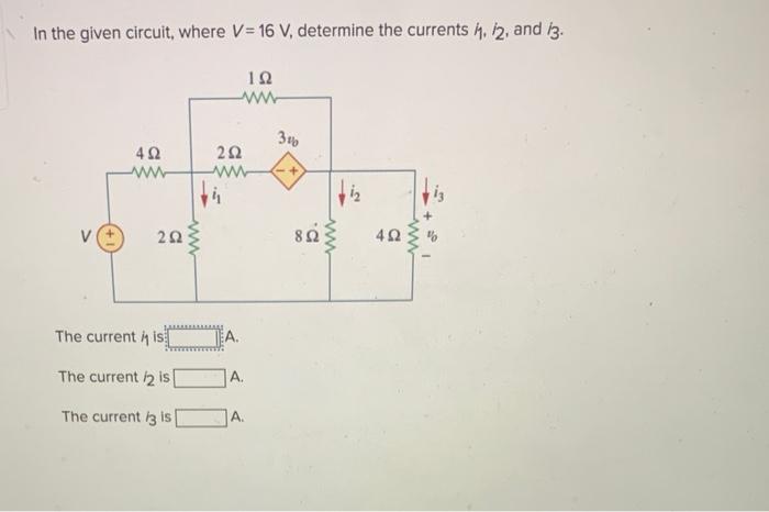 Solved In the given circuit, where V = 16 V, determine the | Chegg.com