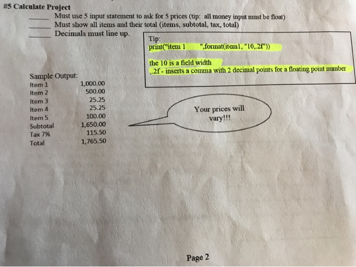 #5 Calculate Project Must use 5 input statement to ask for 5 prices (tip: all money input must be float) Must show all items