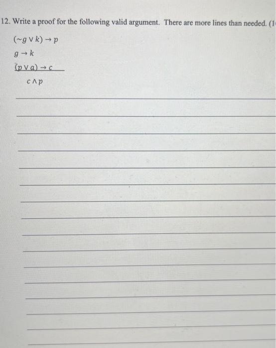 Solved 12. Write a proof for the following valid argument. | Chegg.com