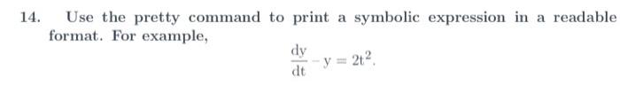 Solved 14. Use the pretty command to print a symbolic | Chegg.com