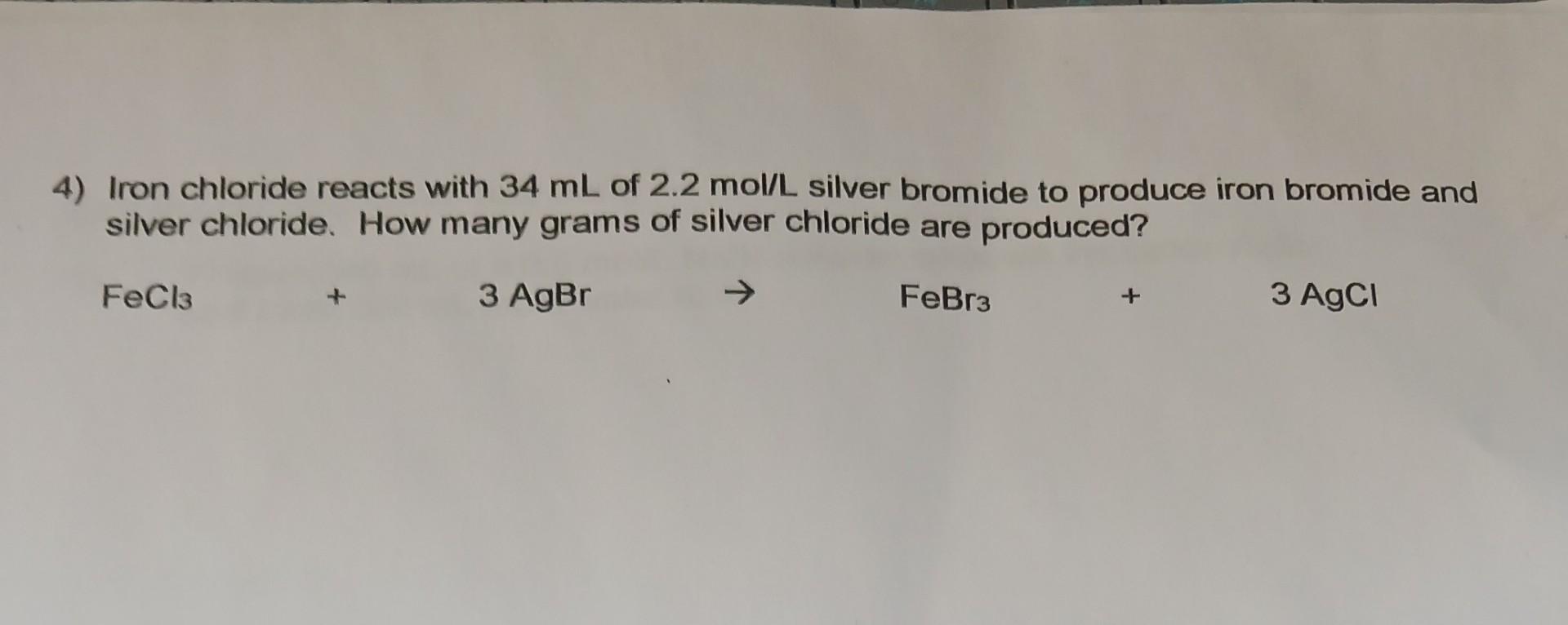 Solved 4) Iron chloride reacts with 34 mL of 2.2 mol/L