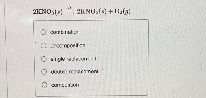 Solved 2kno3 S 4 2kno2 S O2 G O Combination O