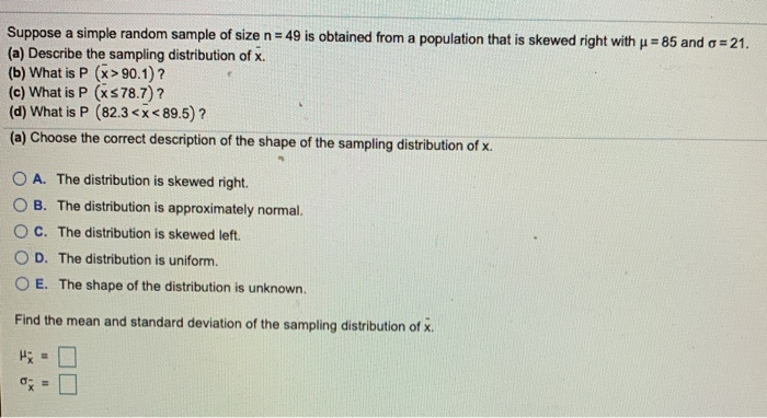 Solved Suppose A Simple Random Sample Of Size N 49 Is O Chegg Com