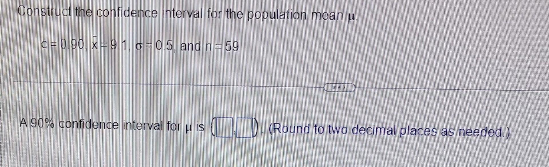 Solved Construct the confidence interval for the population | Chegg.com