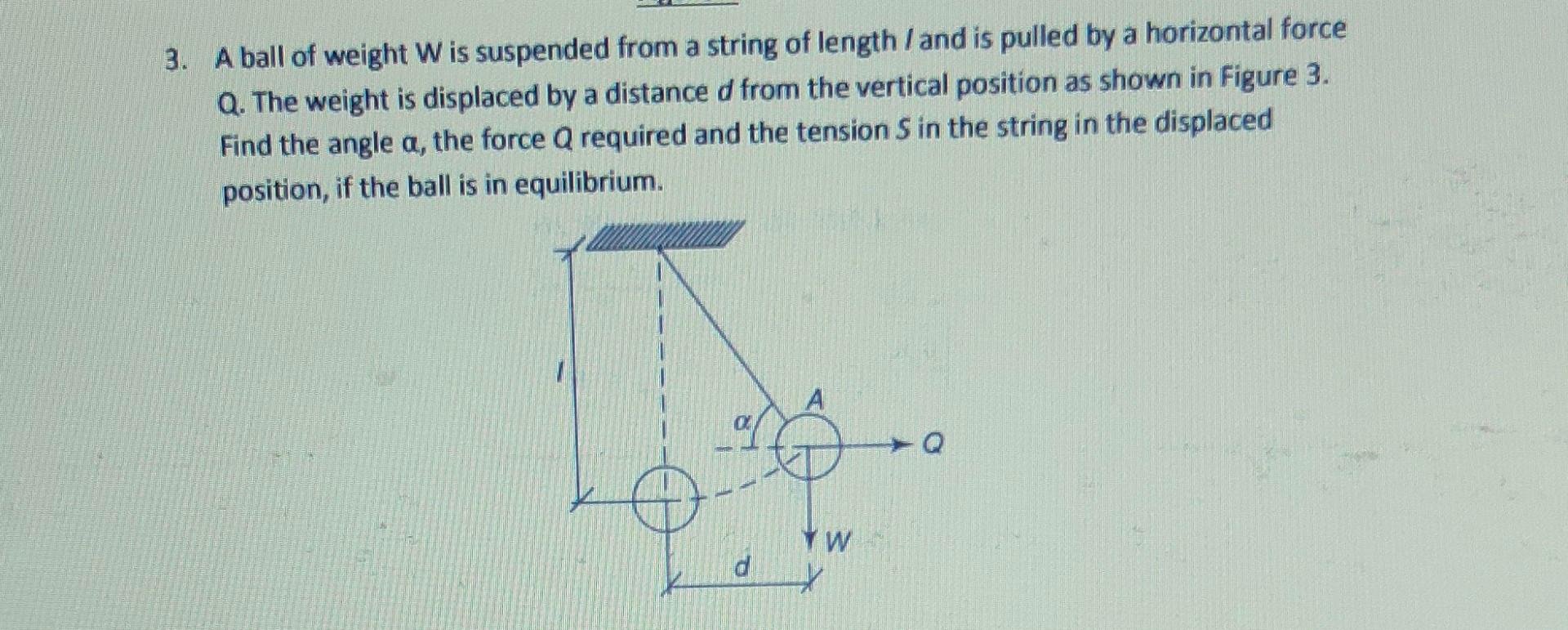 Solved A ball of weight W is suspended from a string of | Chegg.com